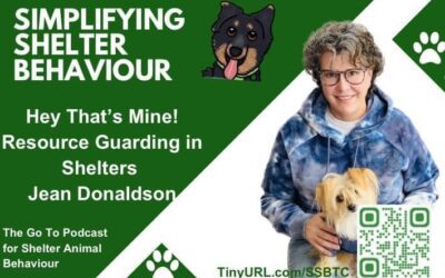 Ep. 04 Hey That’s Mine, Resource Guarding in Shelter Dogs With Jean Donaldson